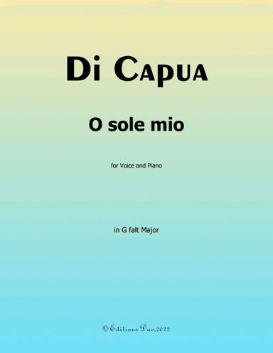 O sole mio, by Di Capua, in G flat Major (arr. Editions Dao)