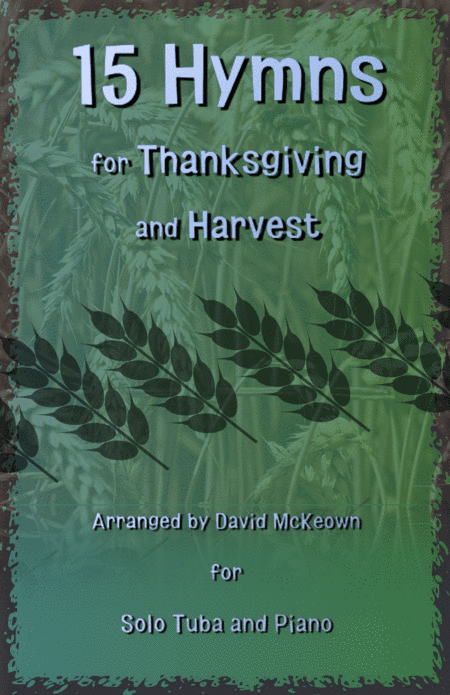 15 Favourite Hymns for Thanksgiving and Harvest for Tuba and Piano (arr. David McKeown)
