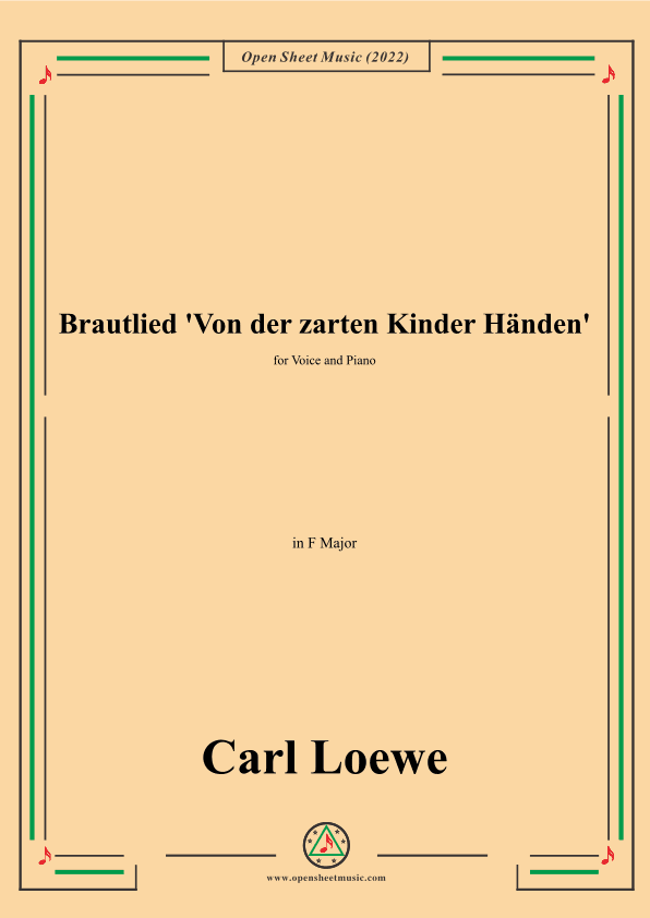 Loewe-Brautlied Von der zarten Kinder Handen,in F Major,for Voice and Piano (arr. OSM Press)