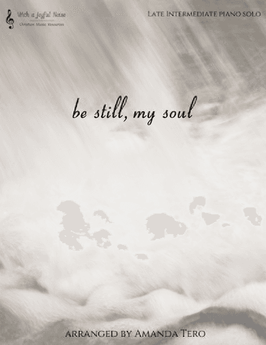 Be Still, My Soul – Late Intermediate Piano Sheet Music (arr. Amanda Tero)