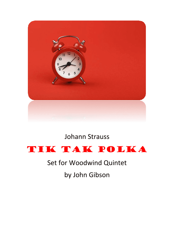 Tik Tak Polka by Johann Strauss set for woodwind quintet (arr. John Gibson)