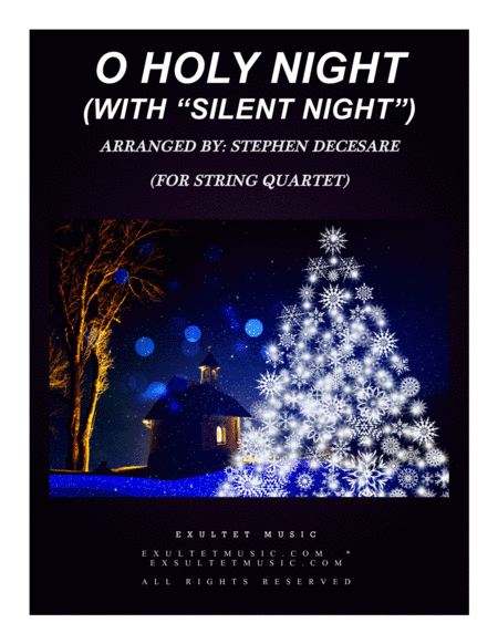 O Holy Night (with "Silent Night" - String Quartet and Piano) (arr. Stephen DeCesare)
