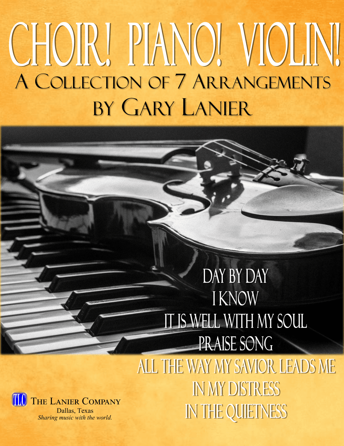 CHOIR! PIANO! VIOLIN! A collection of 7 arrangements for SATB Choir, Piano & Violin (Score & Parts)