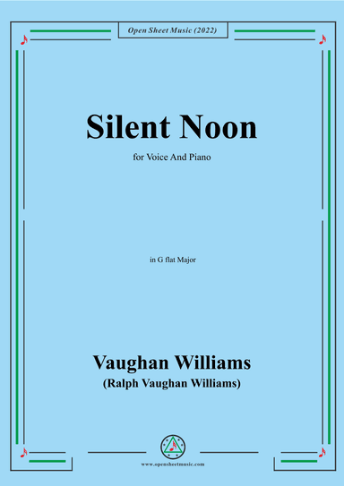 Vaughan Williams-Silent Noon,in G flat Major,for Voice and Piano (arr. OSM Press)