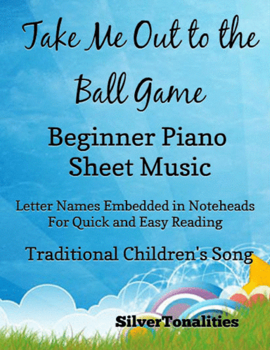Take Me Out to the Ball Game Beginner Piano Sheet Music (arr. SilverTonalities)