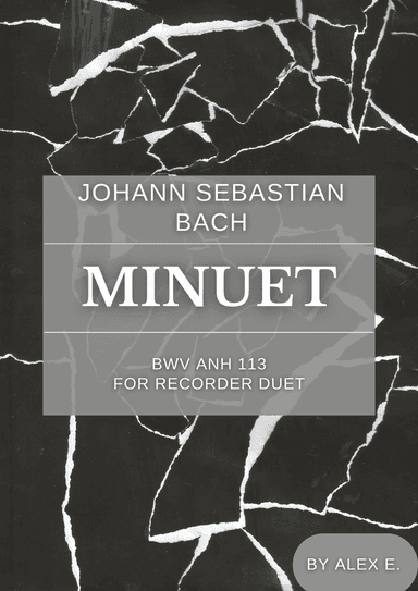 Minuet - BWV Anh 113 - For Recorder Duet (arr. Alex E.)