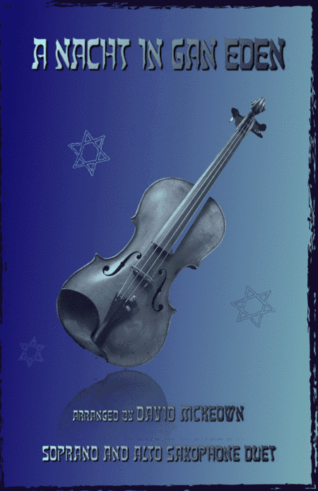 A Nacht in Gan Eden, (A Night in the Garden of Eden), for Soprano and Alto Saxophone Duet (arr. David McKeown)