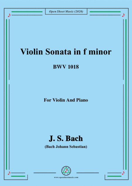 Bach,J.S.-Violin Sonata,in f minor,BWV 1018,for Violin and Piano (arr. MSM)