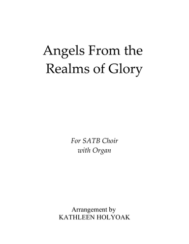 Angels From the Realms of Glory - for SATB with organ  - Arranged by KATHLEEN HOLYOAK (arr. Kathleen Holyoak)
