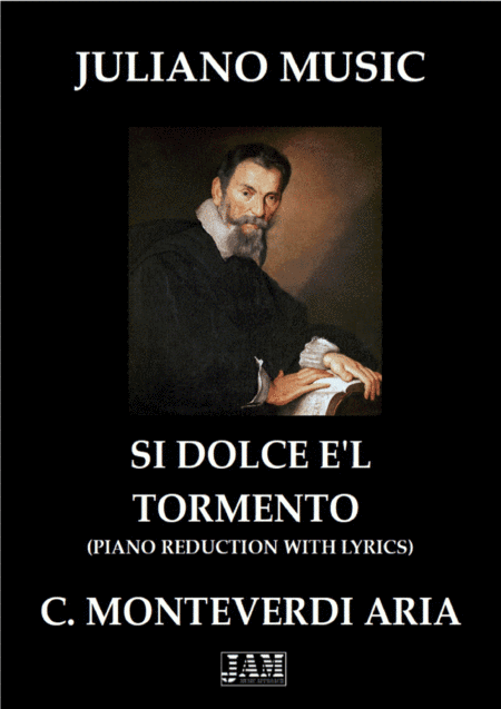 SI DOLCE E'L TORMENTO (PIANO REDUCTION WITH LYRICS) - C. MONTEVERDI (arr. Juliano Music)