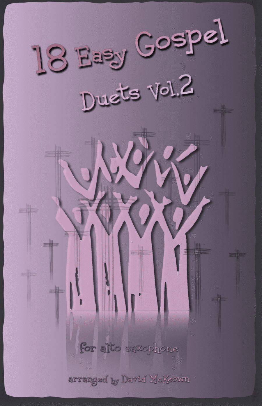 18 Easy Gospel Duets Vol.2 for Alto Saxophone (arr. David McKeown)
