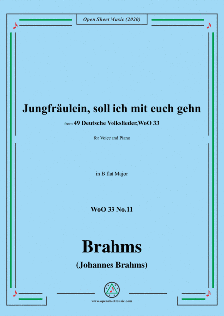 Brahms-Jungfräulein,soll ich mit euch gehn,WoO 33 No.11,in B flat Major,for Voice&Pno (arr. MSM)