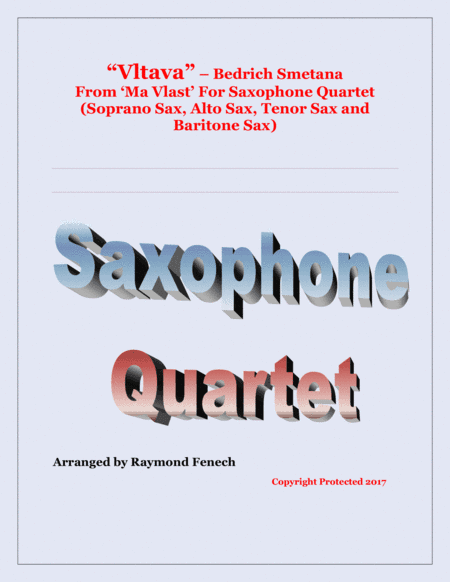 Vltava - From 'Ma Vlast' (For Saxophone Quartet - Soprano Sax, Alto Sax, Tenor Sax and Baritone Sax) (arr. Raymond Fenech)