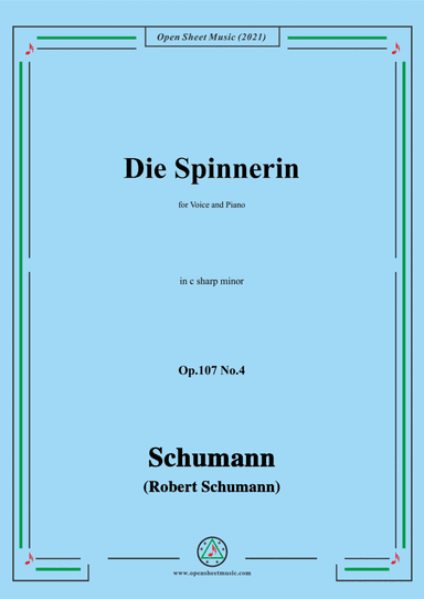 Schumann-Die Spinnerin,Op.107 No.4,in c sharp minor,for Voice and Piano (arr. Open Cloud)