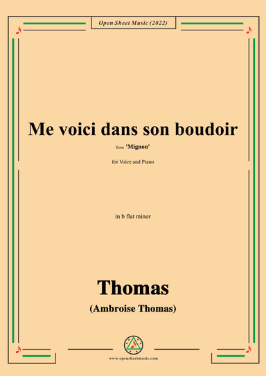 A. Thomas-Me voici dans son boudoir,from Mignon,in b flat minor,for Voice and Piano (arr. OSM Press)