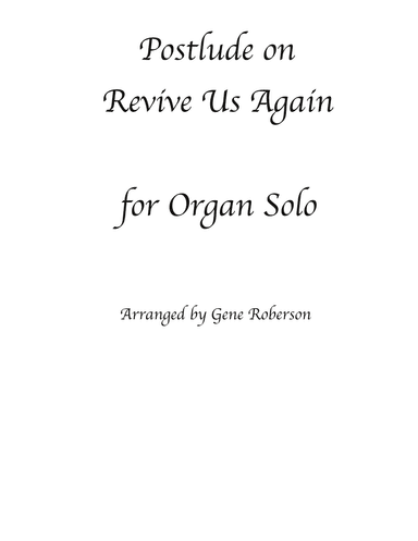 Postlude on Revive Us Again for Organ (arr. Gene Roberson)