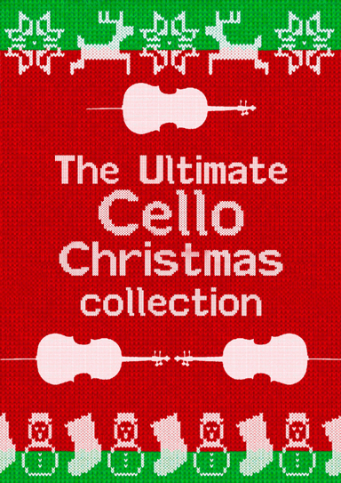 The Ultimate Cello Christmas Collection (arr. Bertie Webb)