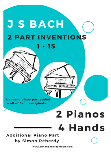 Bach 2 Part Inventions for 2 pianos, 4 hands (all 15), additional piano part by Simon Peberdy (arr. Simon Peberdy)