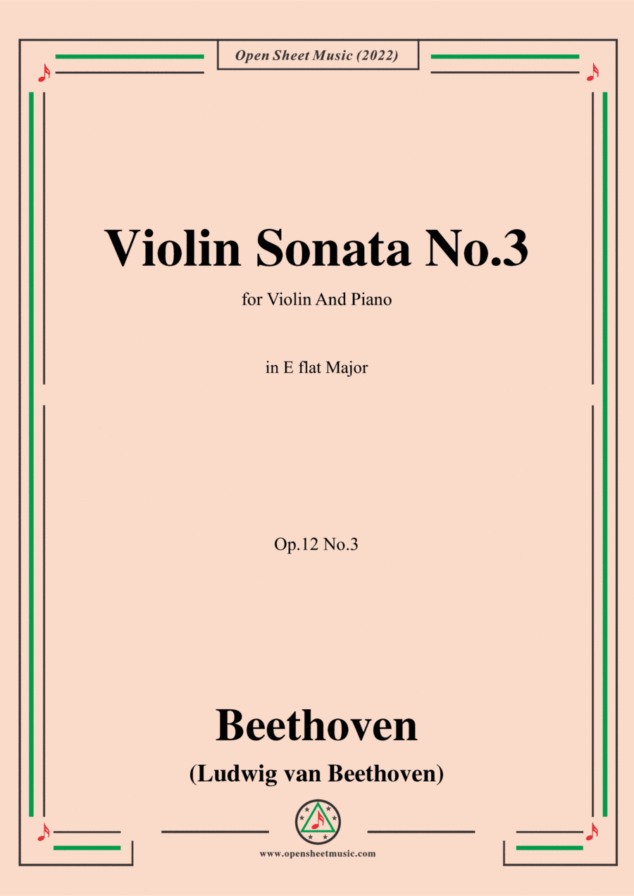 Beethoven-Violin Sonata No.3 in E flat Major,Op.12 No.3,for Violin and Piano (arr. Open Cloud)