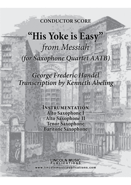 Handel – His Yoke is Easy from Messiah (for Saxophone Quartet AATB) (arr. Kenneth Abeling)