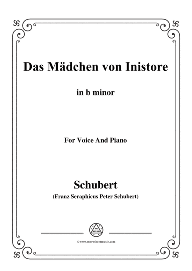 Schubert-Das Mädchen von Inistore in b minor,for voice and piano (arr. MSM)