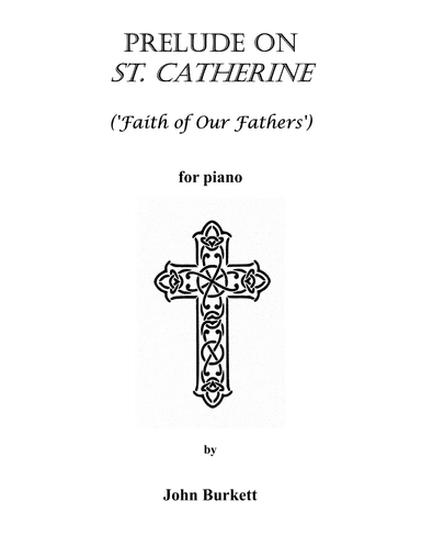Prelude on St. Catherine ('Faith of Our Fathers') (arr. John Burkett)