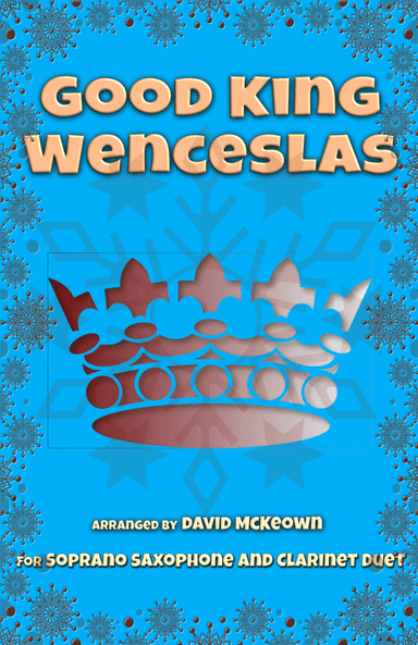 Good King Wenceslas, Jazz Style, for Soprano Saxophone and Clarinet Duet (arr. David McKeown)
