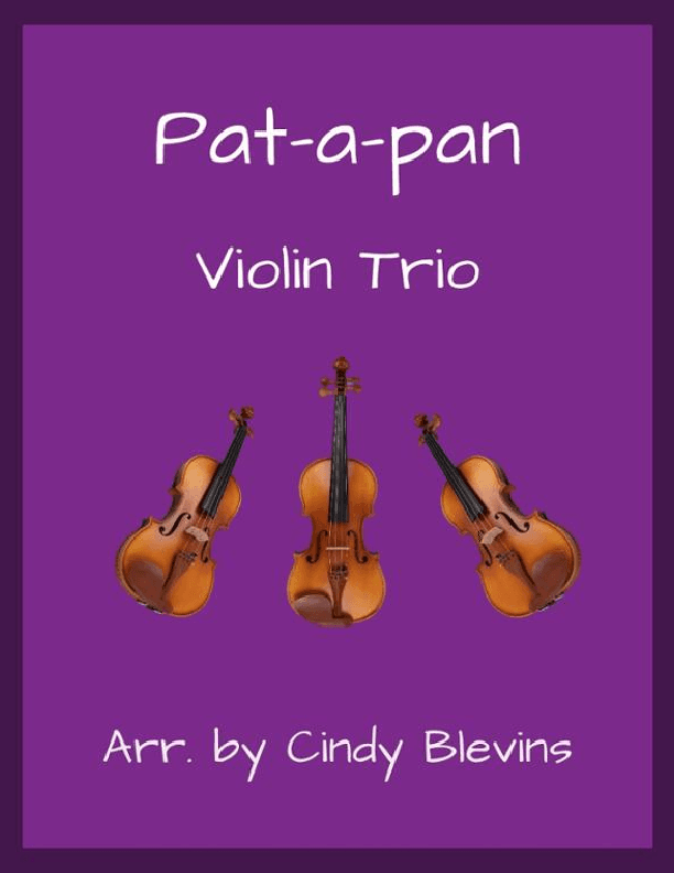 Pat-a-pan, for Violin Trio (arr. Cindy Blevins)