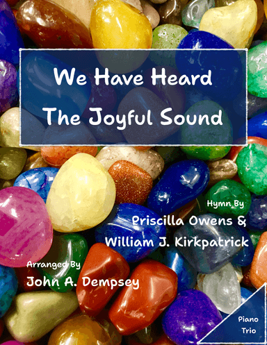 We Have Heard the Joyful Sound (Jesus Saves): Piano Trio for Violin, Cello and Piano (arr. John A. Dempsey)