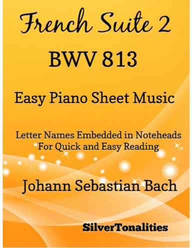 French Suite 2 BWV 813 Easy Piano Sheet Music (arr. SilverTonalities)