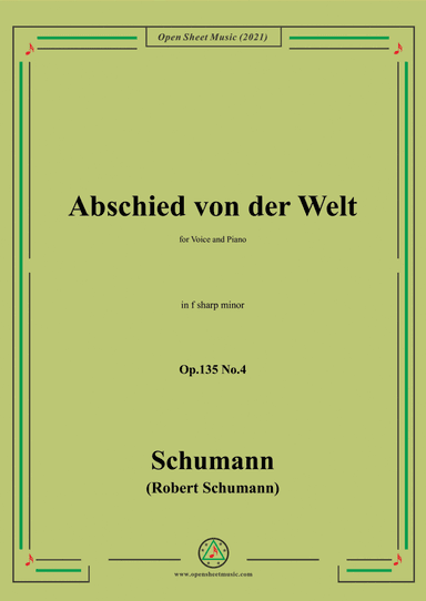 Schumann-Abschied von der Welt,Op.135 No.4 in f sharp minor,for Voice and Piano (arr. Open Cloud)