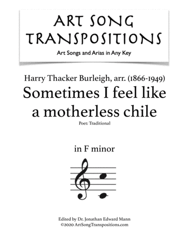 BURLEIGH: Sometimes I feel like a motherless chile (transposed to F minor) (arr. Harry Thacker Burleigh)