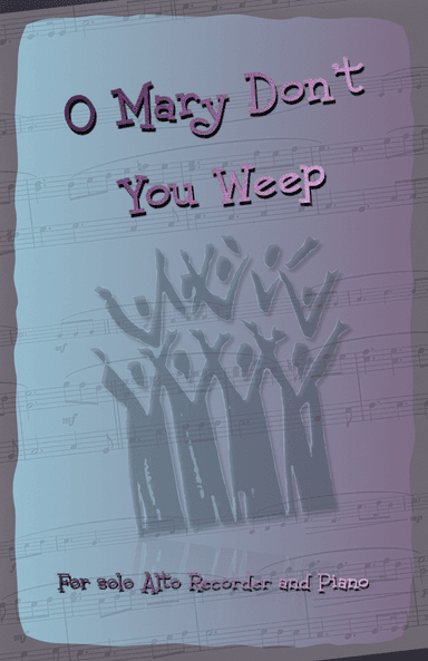 O Mary Don't You Weep, Gospel Song for Alto Recorder and Piano (arr. David McKeown)