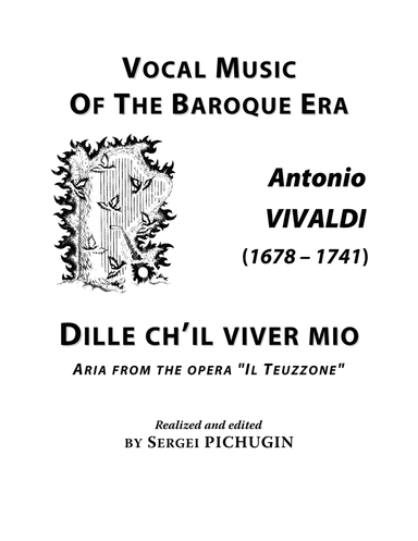 VIVALDI Antonio: Dille ch'il viver mio, aria from the opera "Il Teuzzone", arranged for Voice and Pi (arr. Sergei PICHUGIN)