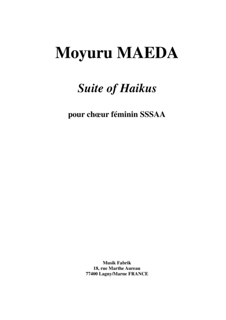 Moyuru Maeda: Suite of Haikus for SSSAA female chorus