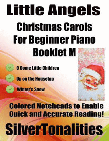 Little Angels Christmas Carols for Beginner Piano Booklet M (arr. SilverTonalities)