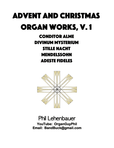 Advent and Christmas Organ Works, Volume 1 by Phil Lehenbauer (arr. Phil Lehenbauer)