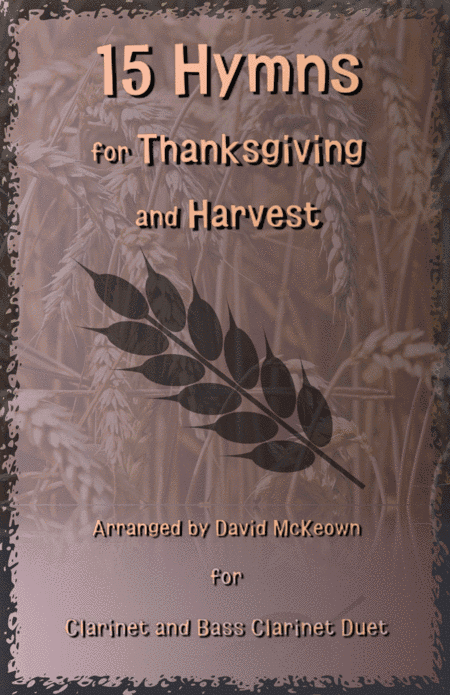 15 Favourite Hymns for Thanksgiving and Harvest for Clarinet and Bass Clarinet Duet (arr. David McKeown)
