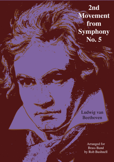2nd Movement from Symphony No. 5 (Beethoven) - Brass Band (arr. Rob Bushnell)