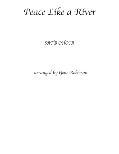 Peace Like a River SATB CHOIR (arr. Gene Roberson)