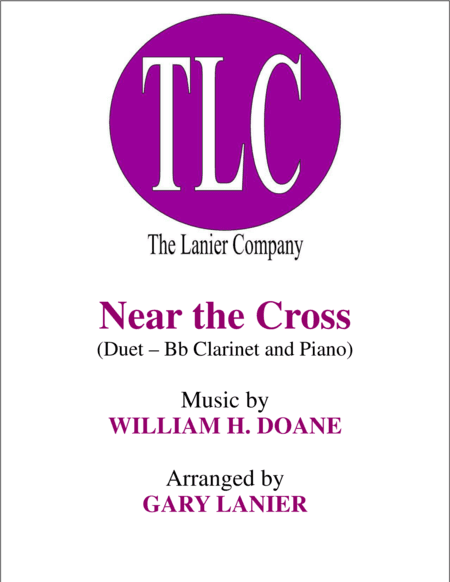 NEAR THE CROSS (Duet – Bb Clarinet and Piano/Score and Parts) (arr. Gary Lanier)