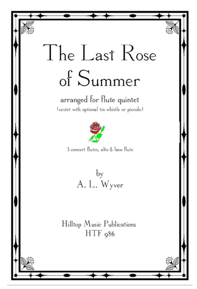 The Last Rose of Summer arr. flute quintet or sextet (arr. A. L. Wyver)