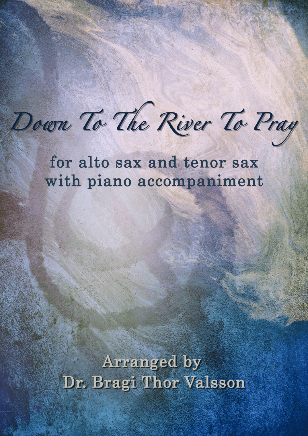 Down To The River To Pray - Duet for Alto Saxophone and Tenor Saxophone with Piano accompaniment (arr. Bragi Thor Valsson)
