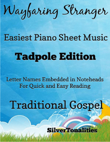 Wayfaring Stranger Easiest Piano Sheet Music 2nd Edition (arr. SilverTonalities)