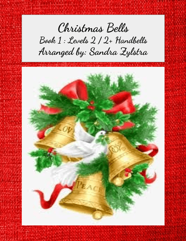 Christmas Bells -Book 1 (3 octave handbells) (arr. Sandra Zylstra)