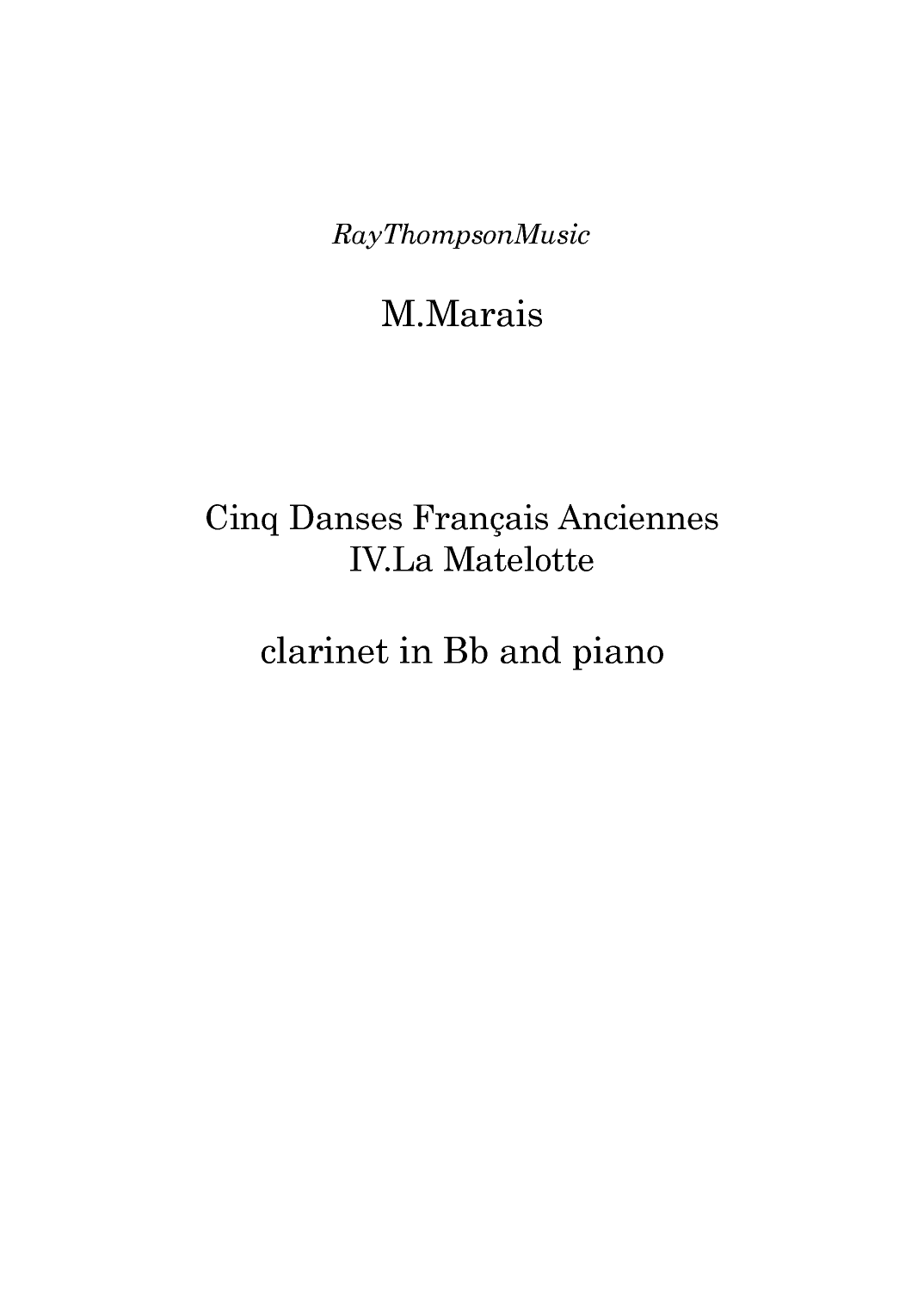 Marais: Cinq Danses Français Anciennes (Five Old French Dances) IV. La Matelotte - clarinet/piano (arr. Ray Thompson)