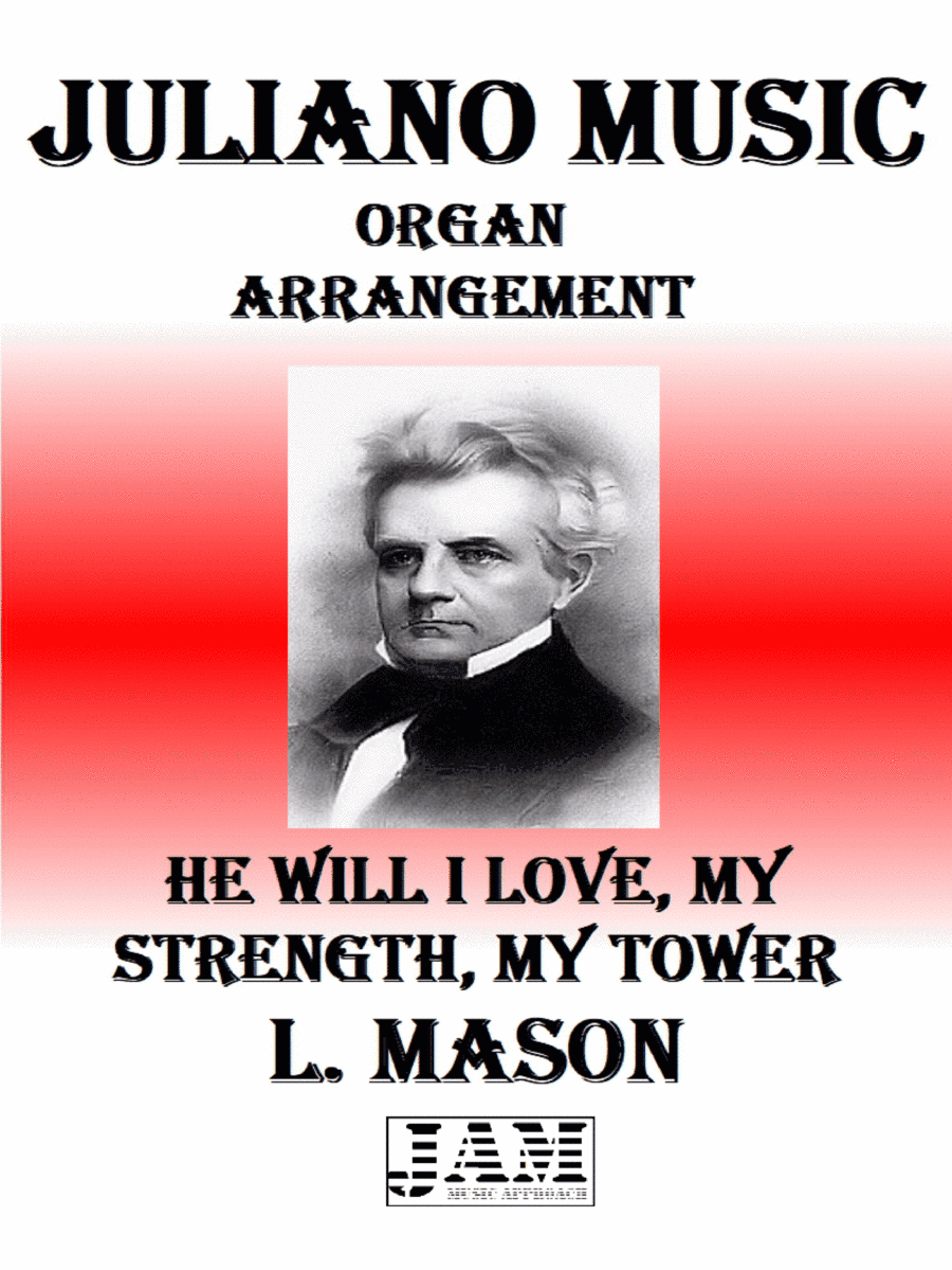 HE WILL I LOVE, MY STRENGTH, MY TOWER - L. MASON (HYMN - EASY ORGAN) (arr. Juliano Music)