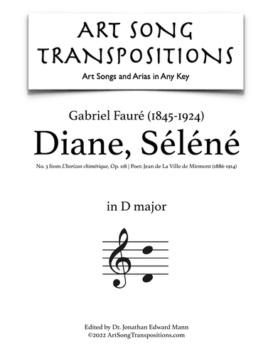 FAURÉ: Diane, Séléne, Op. 118 no. 3 (transposed to D major) (arr. ArtSongTranspositions.com)