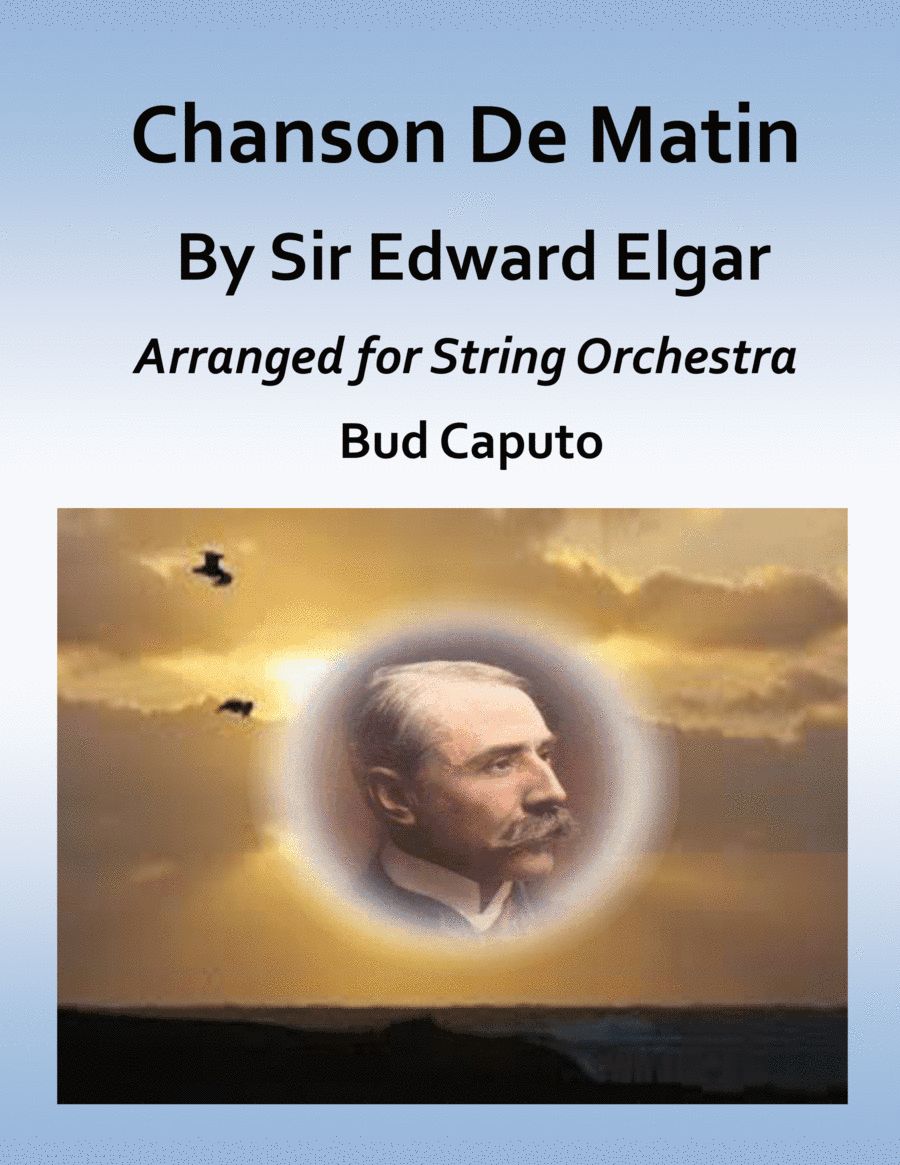 Chanson De Matin, Arranged for String Orchestra (arr. Bud Caputo)