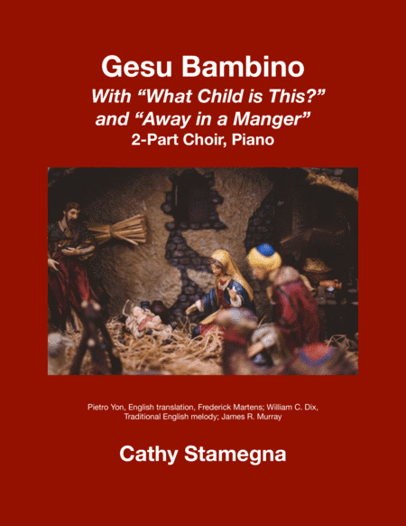 Gesu Bambino (with "What Child is This?" and "Away in a Manger") (2-Part Choir, Piano) (arr. Cathy Stamegna)